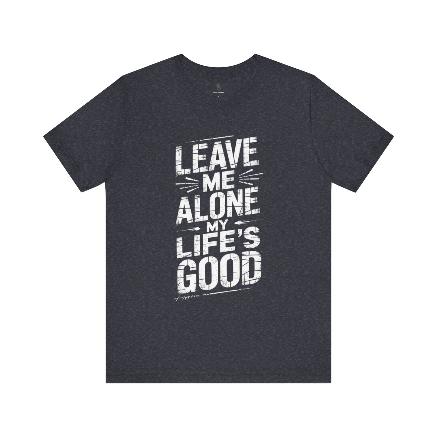 Leave Me Alone - Grunge Edition | Motivational Statement Tee