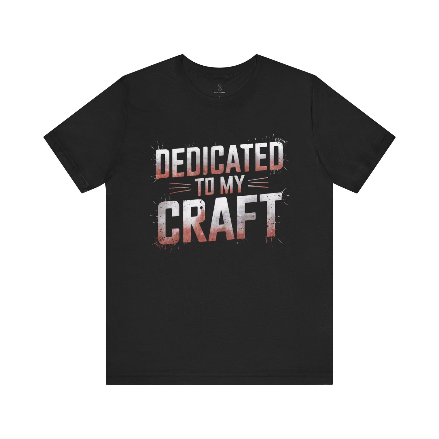 Dedicated To My Craft - Flame Gradient Edition | Motivational Statement Tee