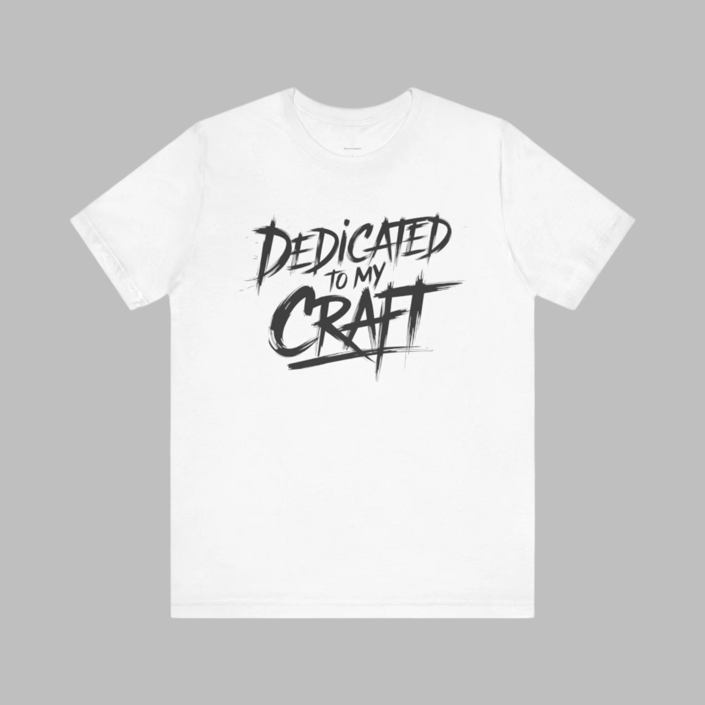 Dedicated To My Craft - Brushstroke Edition | Motivational Statement Tee