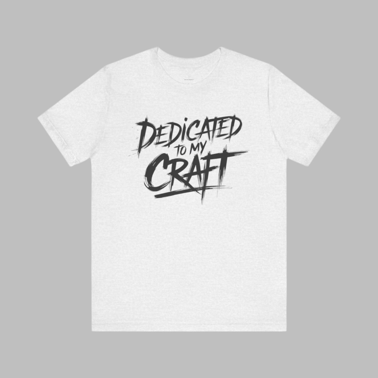 Dedicated To My Craft - Brushstroke Edition | Motivational Statement Tee