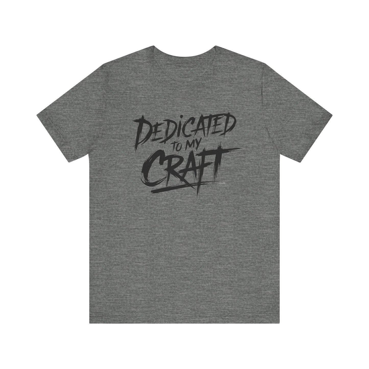 Dedicated To My Craft - Brushstroke Edition | Motivational Statement Tee