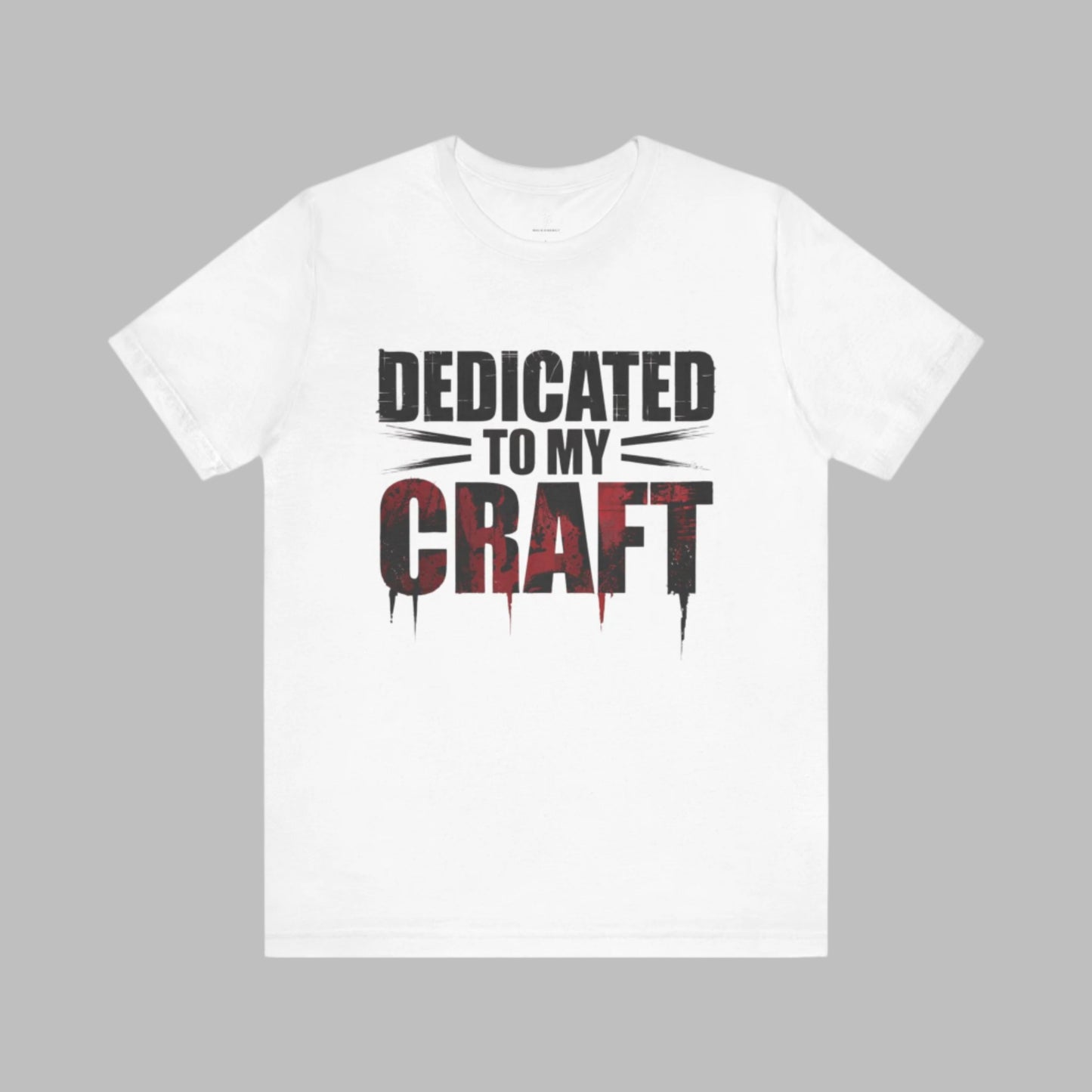 Dedicated To My Craft - Raging Heat Edition | Motivational Statement Tee