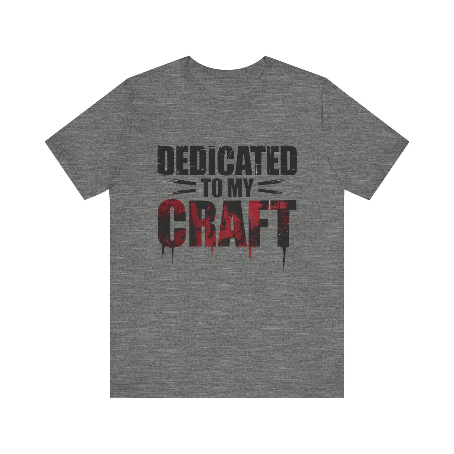 Dedicated To My Craft - Raging Heat Edition | Motivational Statement Tee