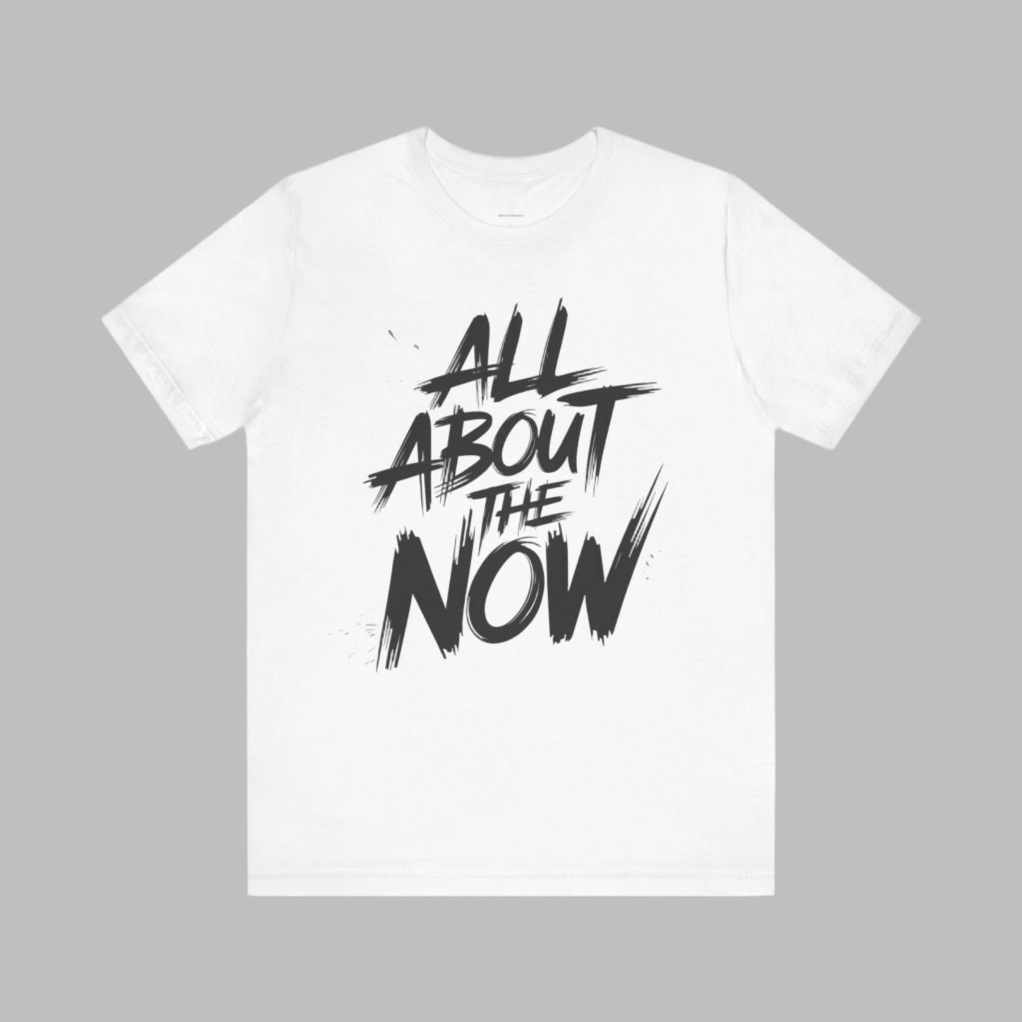 All About The Now - Brush Script Edition | Motivational Statement Tee