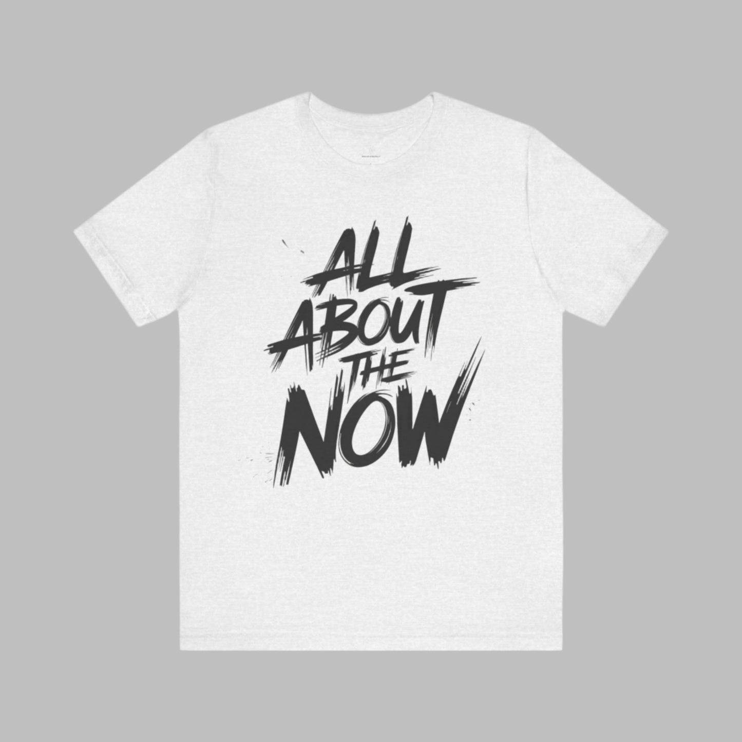 All About The Now - Brush Script Edition | Motivational Statement Tee