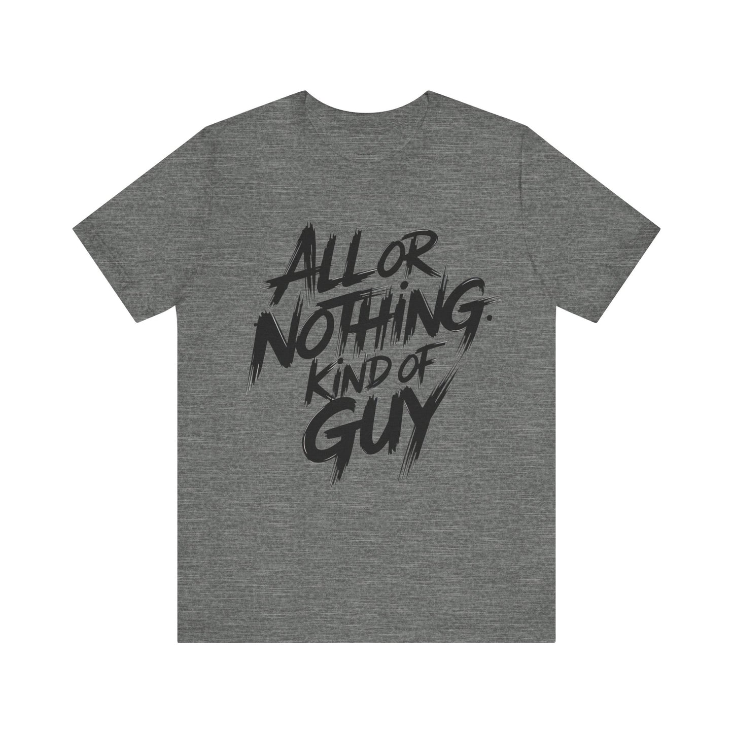 All Or Nothing - Brushstroke Edition | Motivational Statement Tee