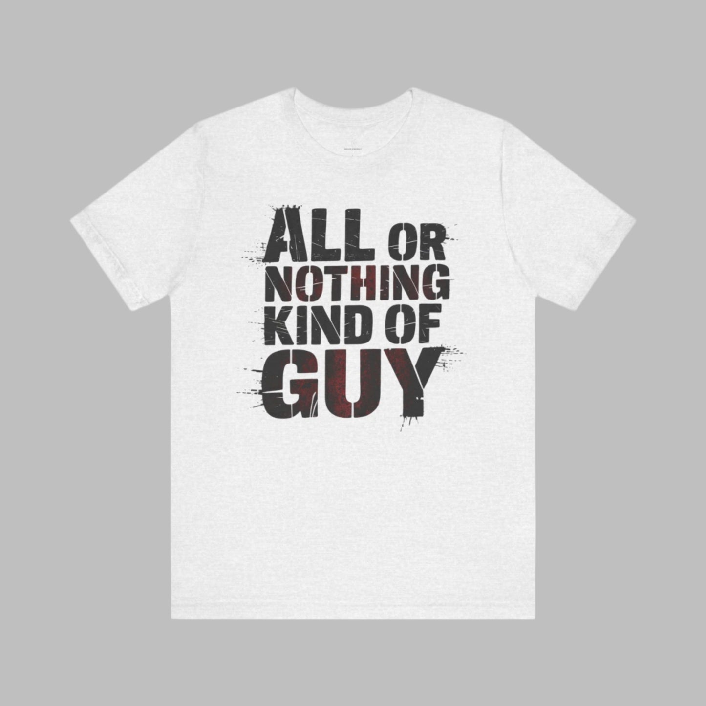 All Or Nothing - Grunge Red Edition | Motivational Statement Tee