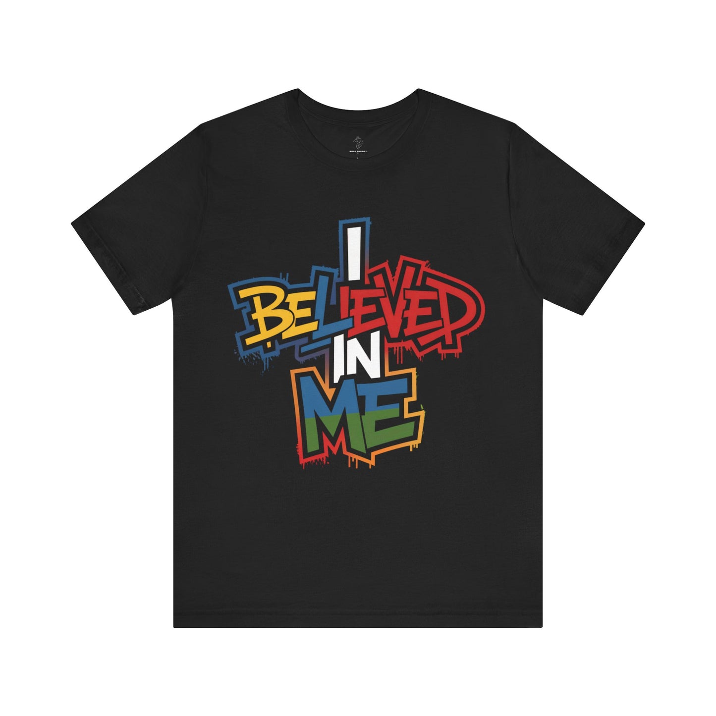 I Believed In Me - Urban Graffiti Edition | Motivational Statement Tee