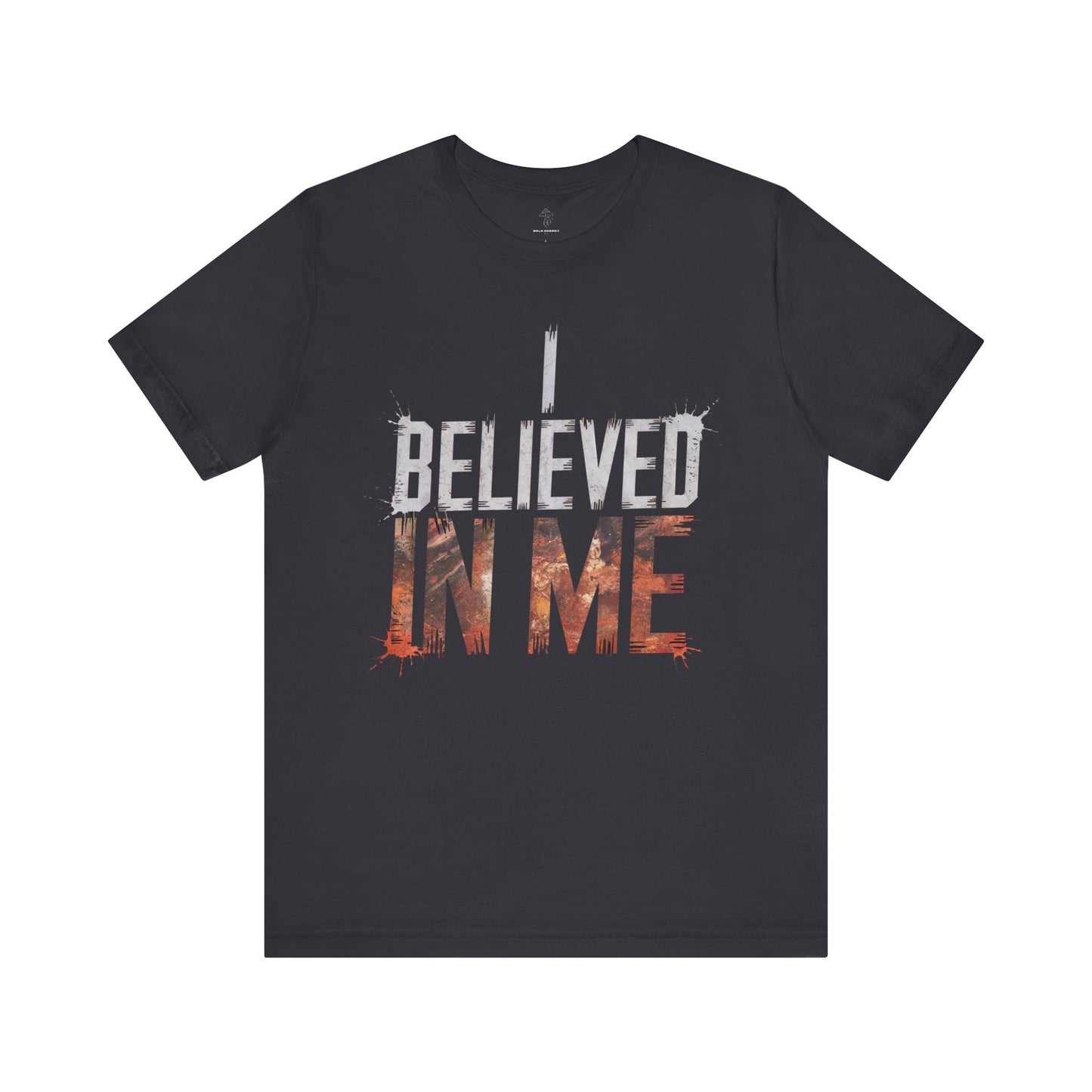 I Believed In Me - Flame Gradient Edition | Motivational Statement Tee
