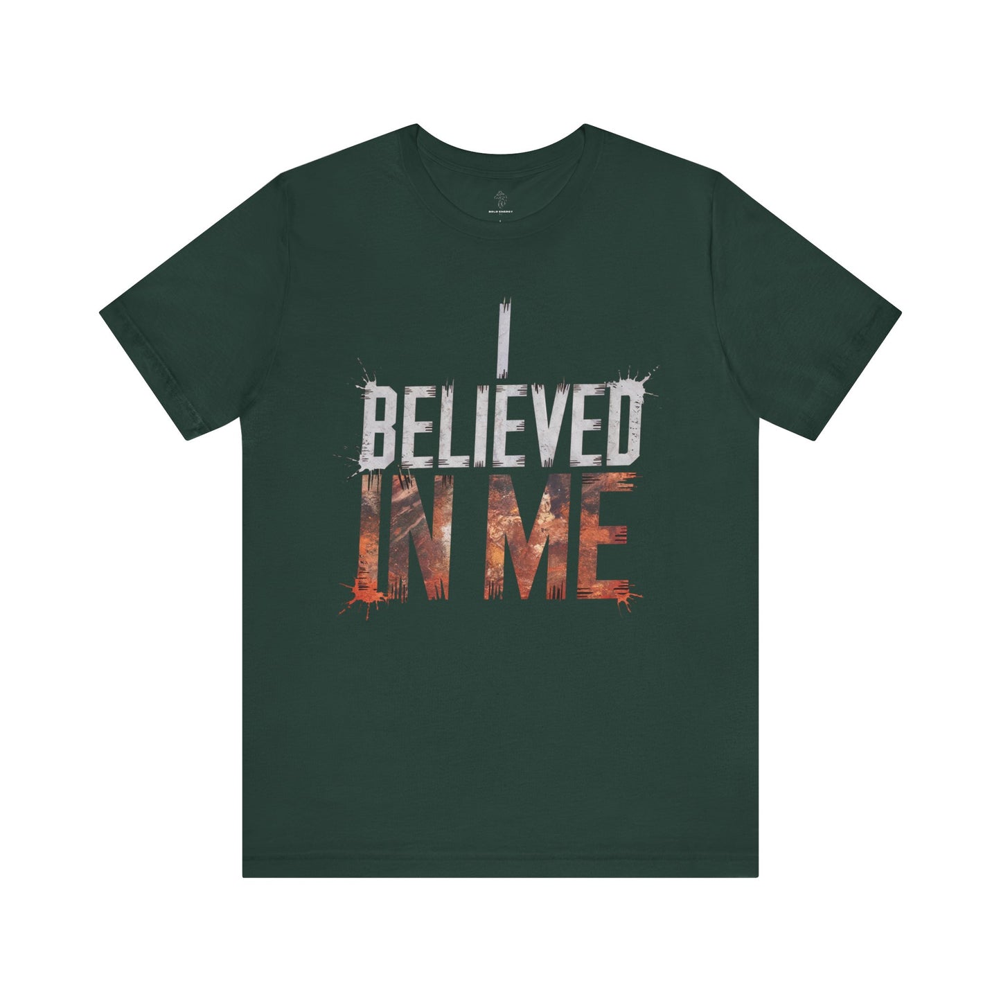 I Believed In Me - Flame Gradient Edition | Motivational Statement Tee