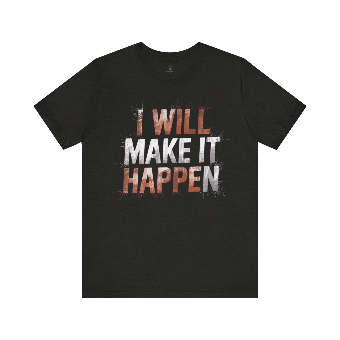 I Will Make it Happen - Cosmic Red Edition | Motivational Statement Tee