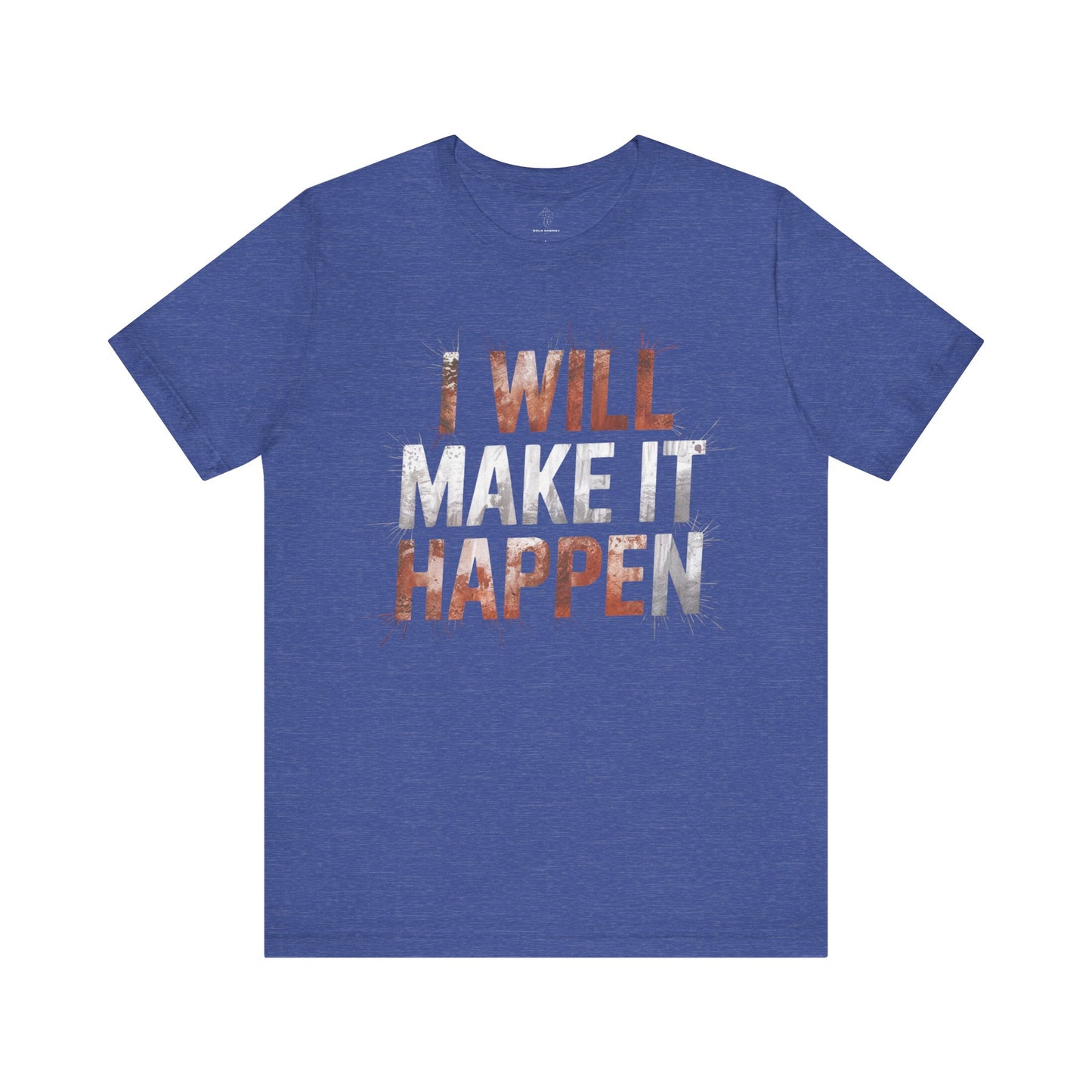 I Will Make it Happen - Cosmic Red Edition | Motivational Statement Tee