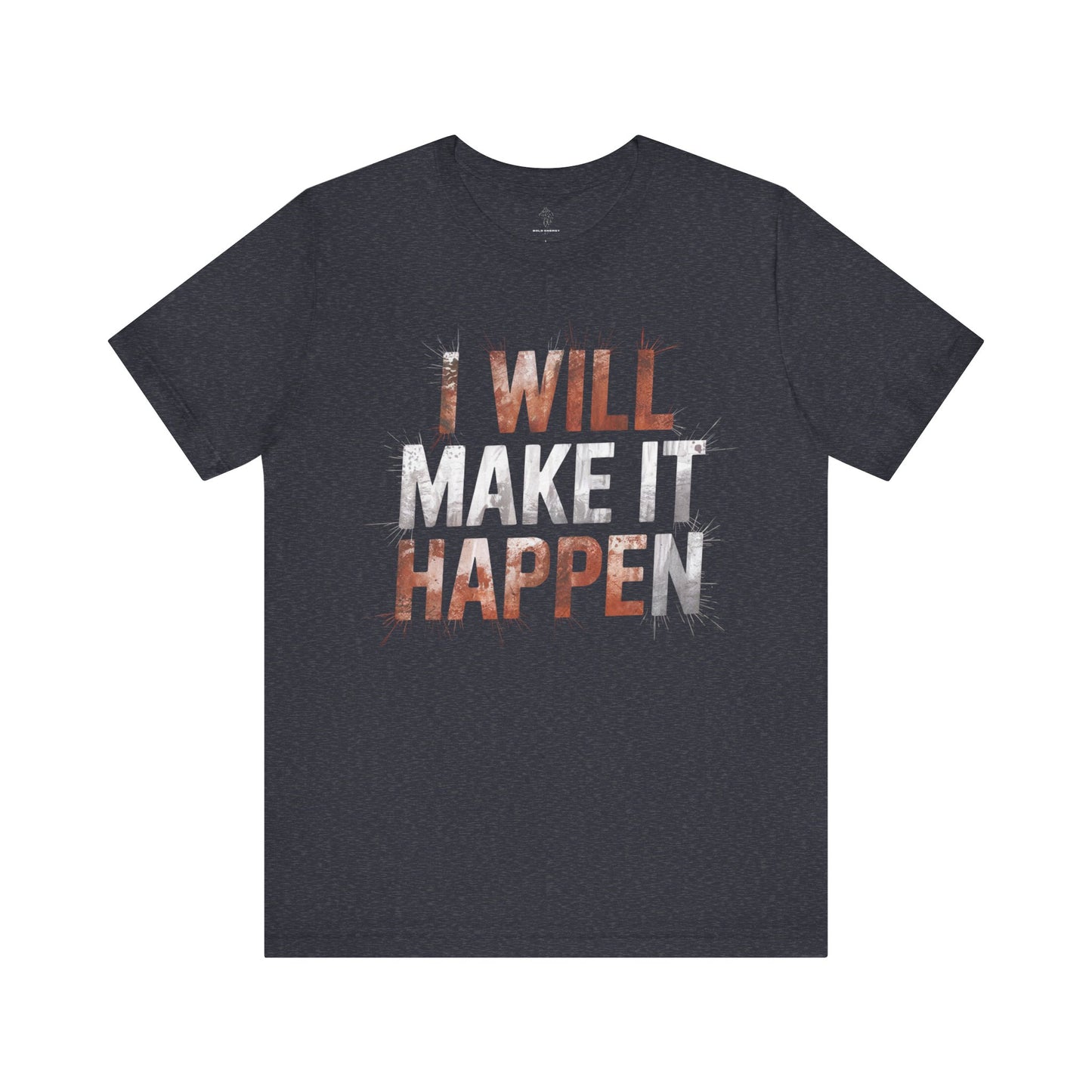 I Will Make it Happen - Cosmic Red Edition | Motivational Statement Tee