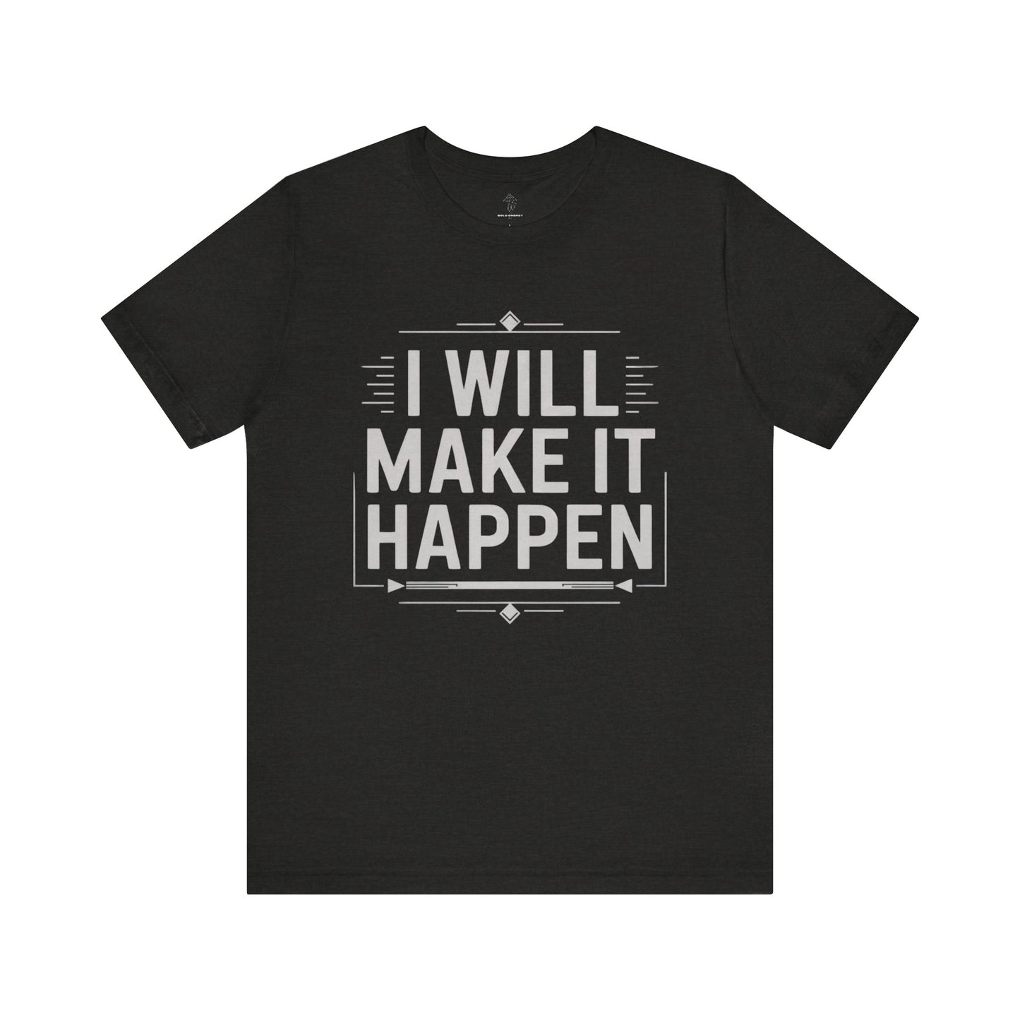I Will Make it Happen - Blueprint Edition | Motivational Statement Tee
