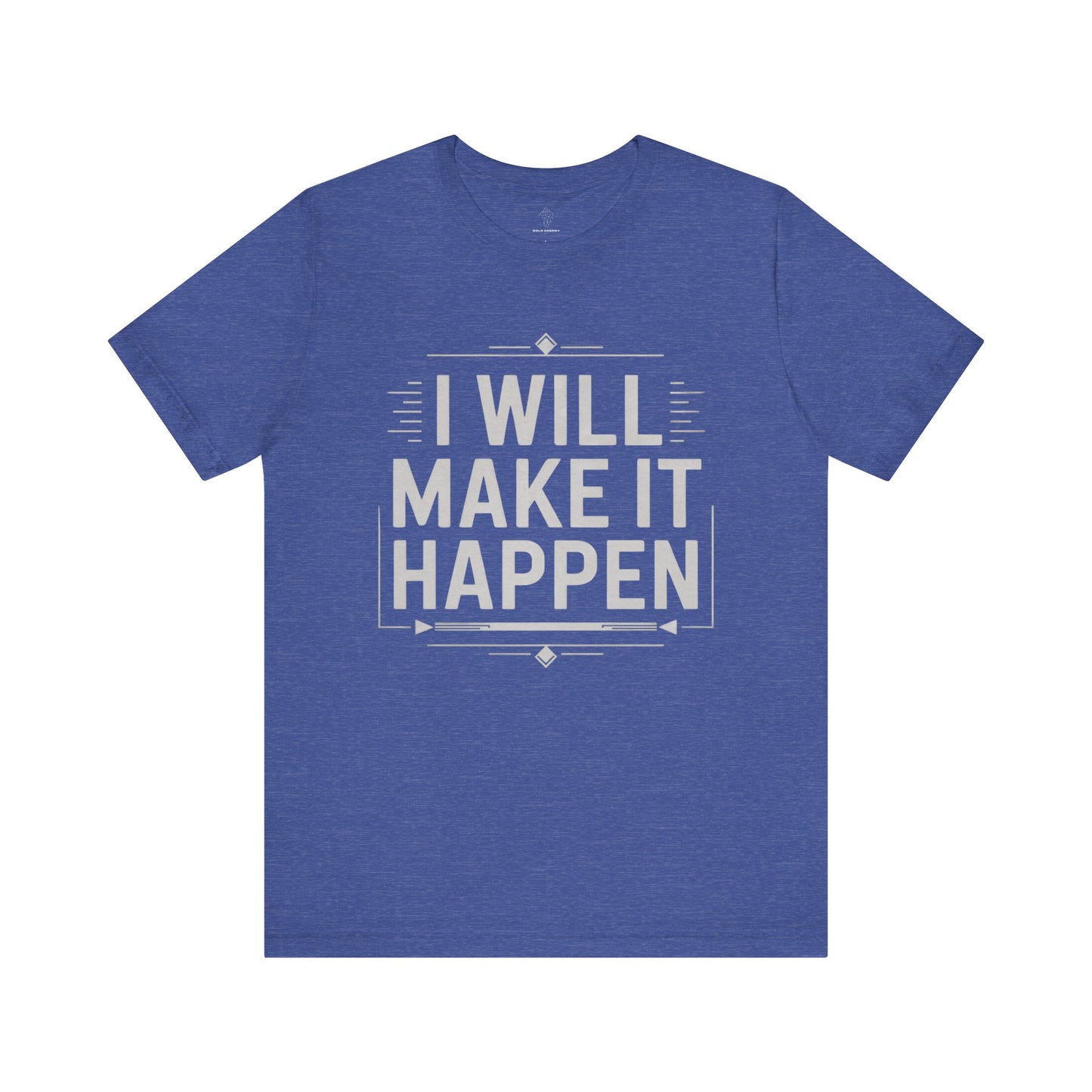 I Will Make it Happen - Blueprint Edition | Motivational Statement Tee