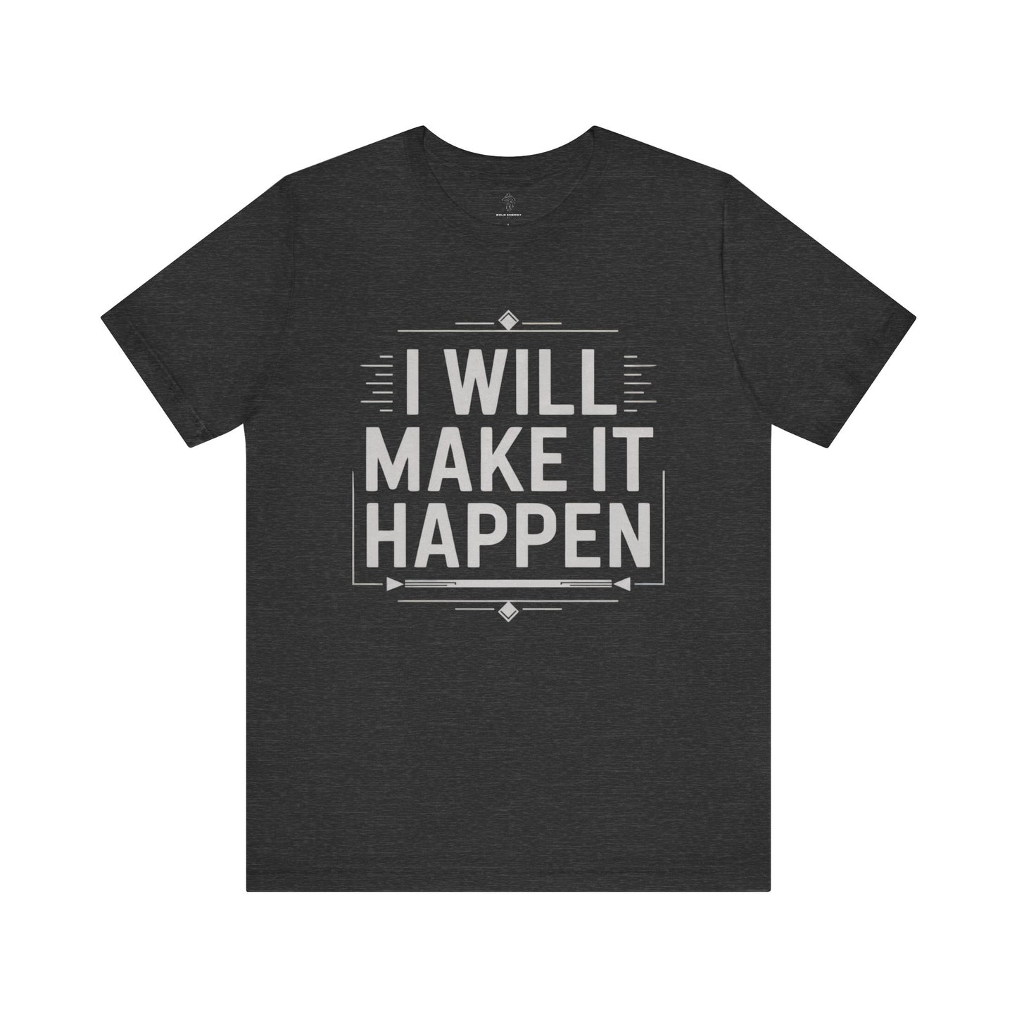 I Will Make it Happen - Blueprint Edition | Motivational Statement Tee