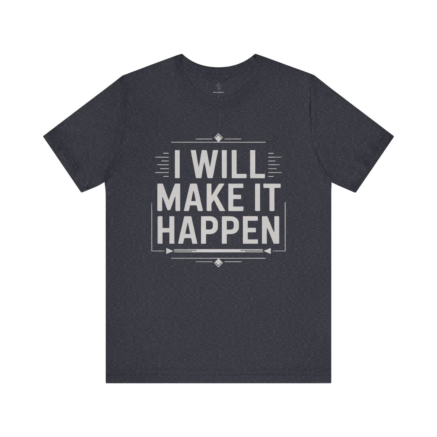 I Will Make it Happen - Blueprint Edition | Motivational Statement Tee