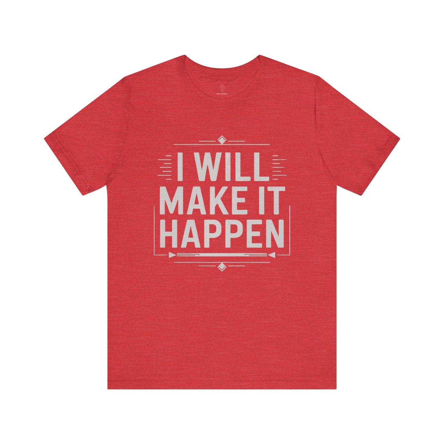 I Will Make it Happen - Blueprint Edition | Motivational Statement Tee