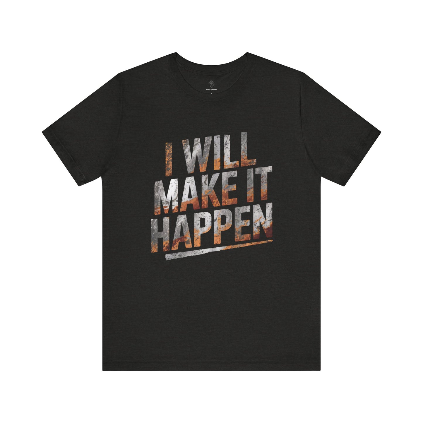 I Will Make it Happen - Galaxy Edition | Motivational Statement Tee
