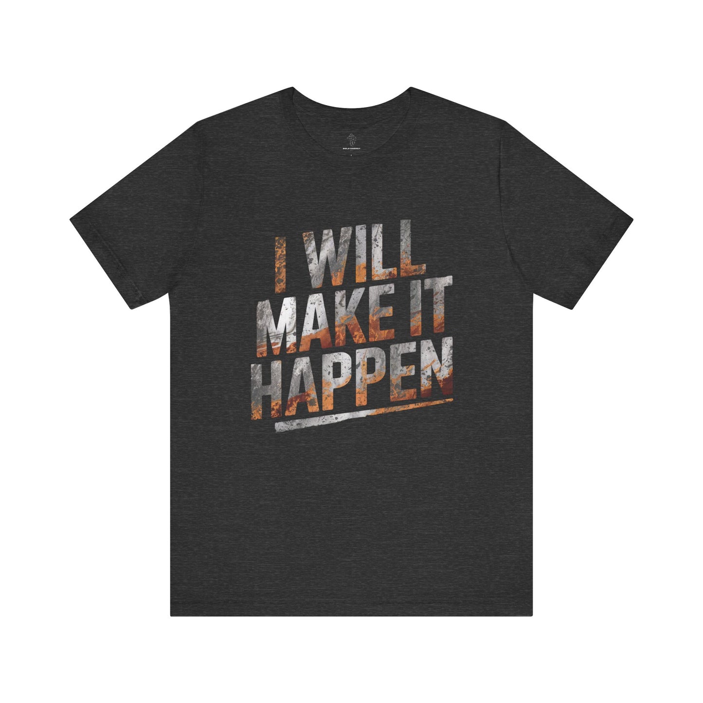 I Will Make it Happen - Galaxy Edition | Motivational Statement Tee