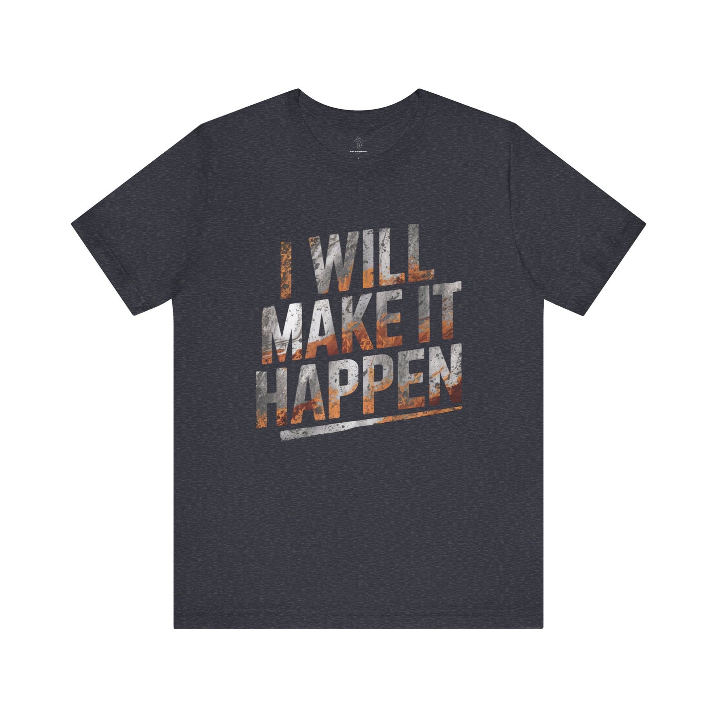 I Will Make it Happen - Galaxy Edition | Motivational Statement Tee
