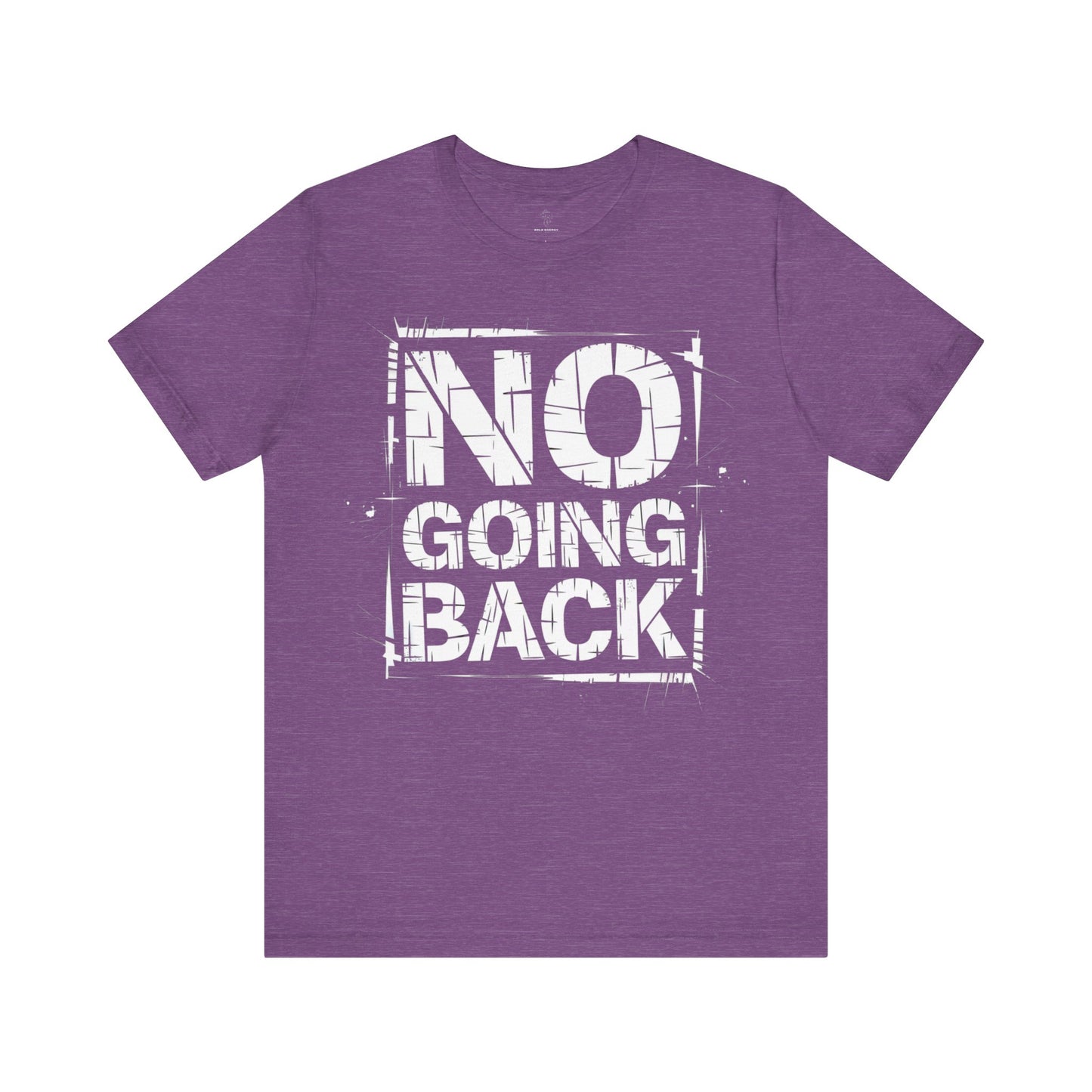 No Going Back - Grunge Edition | Motivational Statement Tee