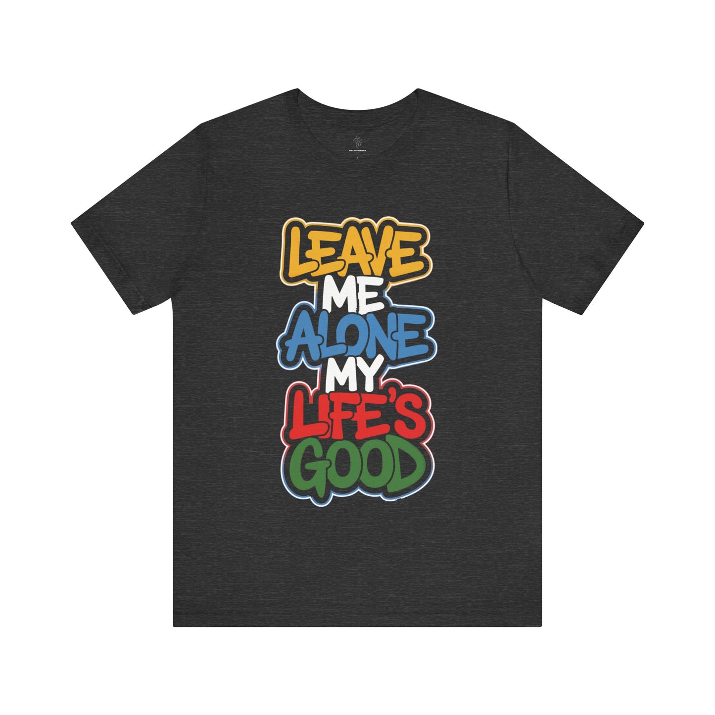 Leave Me Alone - Urban Graffiti Edition | Motivational Statement Tee