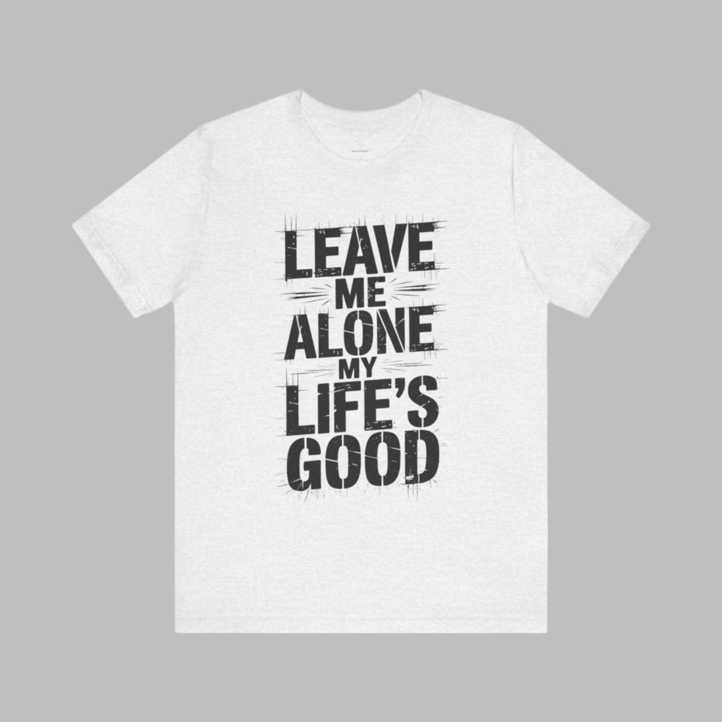 Leave Me Alone - Shadow Edition | Motivational Statement Tee