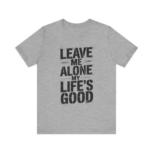 Leave Me Alone - Shadow Edition | Motivational Statement Tee