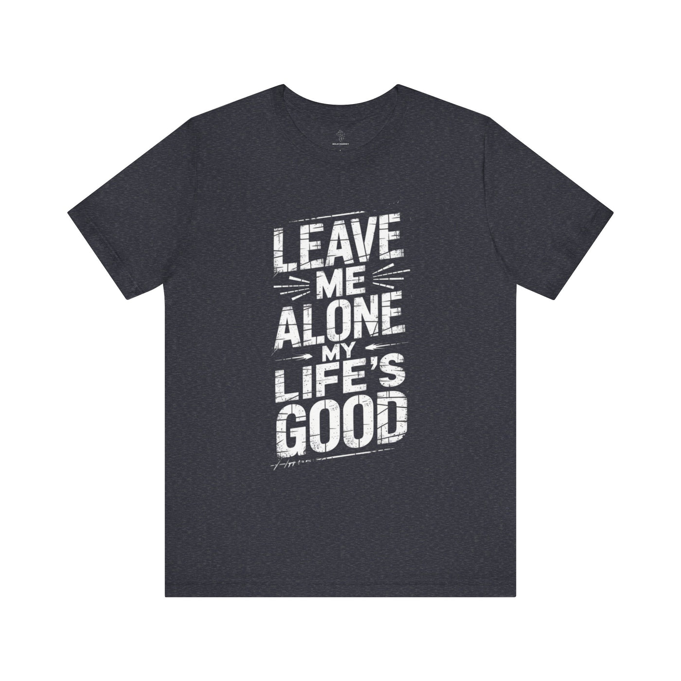 Leave Me Alone - Grunge Edition | Motivational Statement Tee