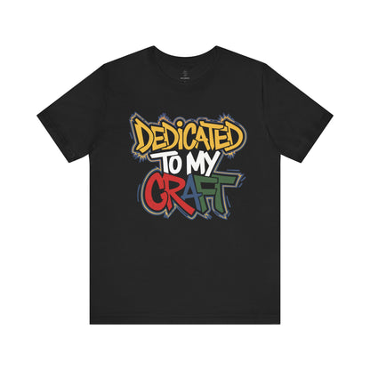 Dedicated To My Craft - Urban Graffiti Edition | Motivational Statement Tee