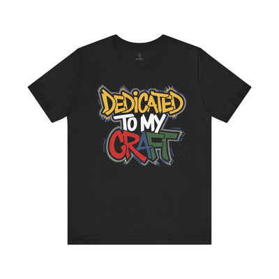Dedicated To My Craft - Urban Graffiti Edition | Motivational Statement Tee