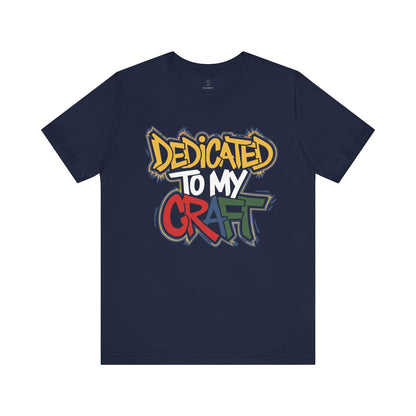 Dedicated To My Craft - Urban Graffiti Edition | Motivational Statement Tee