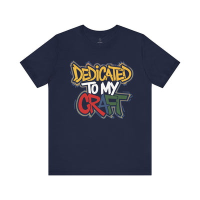 Dedicated To My Craft - Urban Graffiti Edition | Motivational Statement Tee