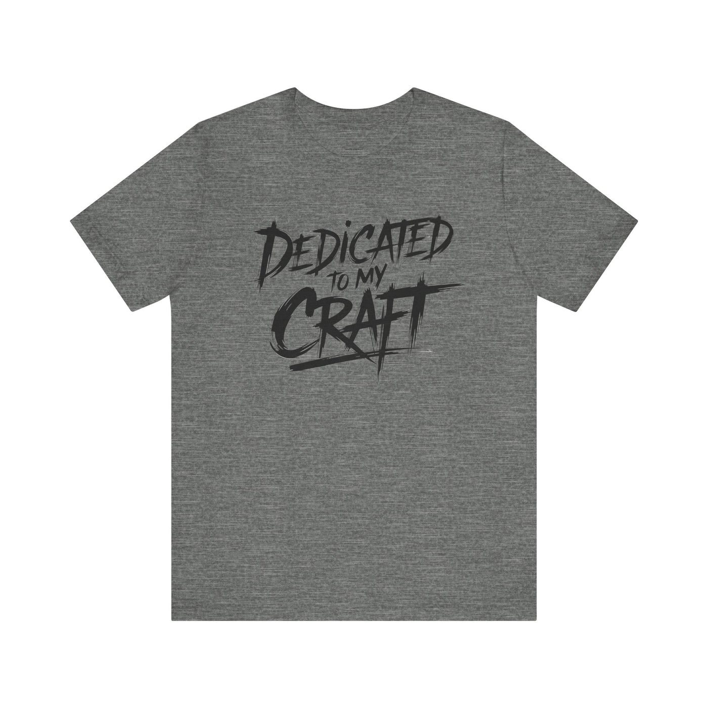 Dedicated To My Craft - Brushstroke Edition | Motivational Statement Tee