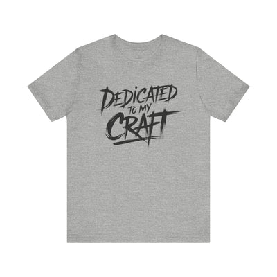Dedicated To My Craft - Brushstroke Edition | Motivational Statement Tee