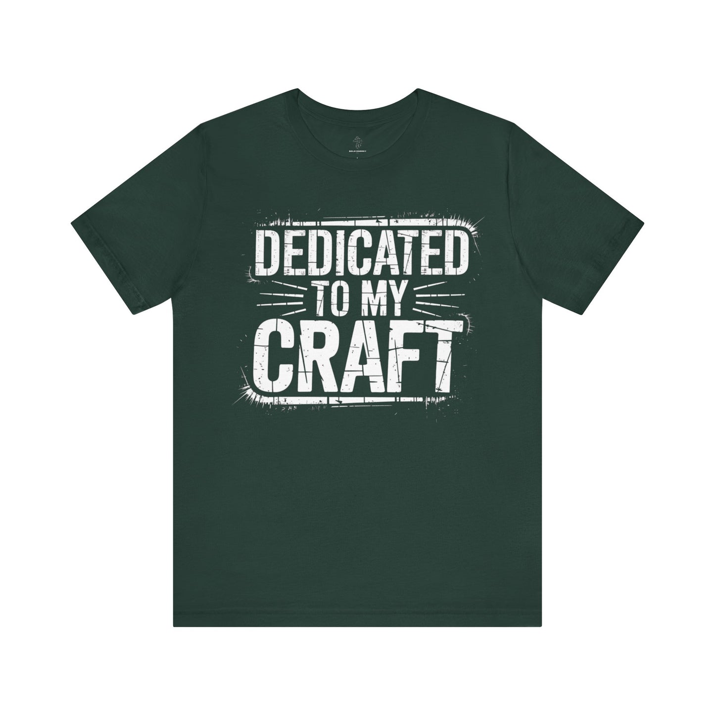 Dedicated To My Craft - Grunge Edition | Motivational Statement Tee