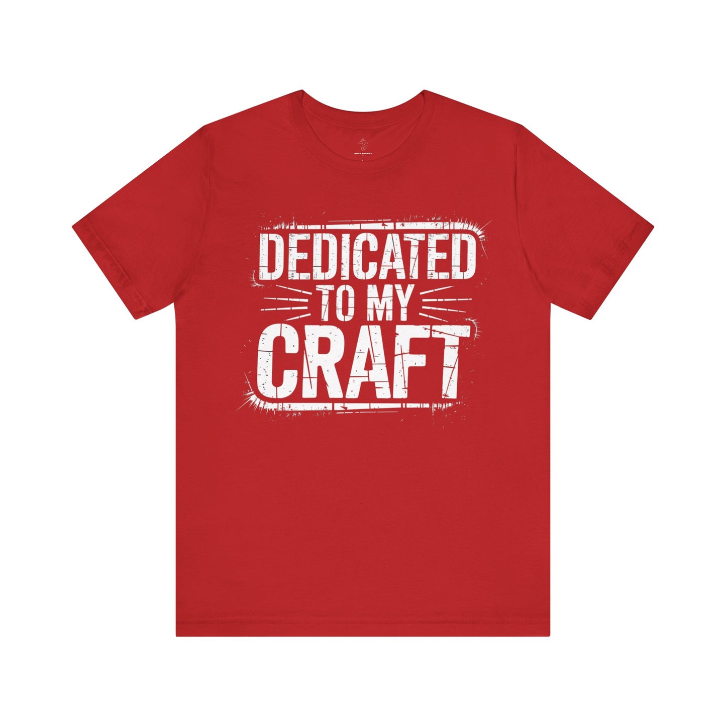 Dedicated To My Craft - Grunge Edition | Motivational Statement Tee