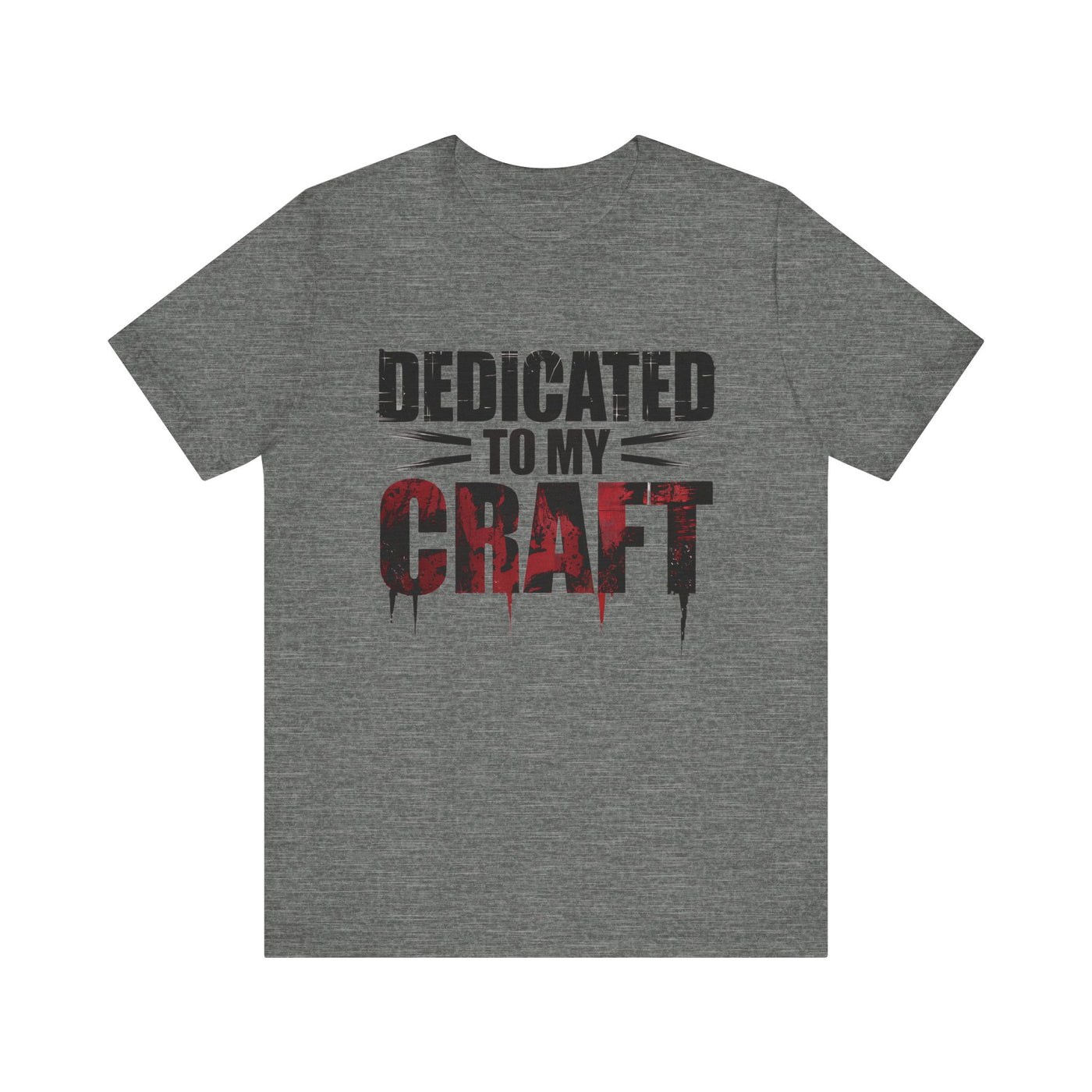 Dedicated To My Craft - Raging Heat Edition | Motivational Statement Tee