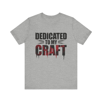 Dedicated To My Craft - Raging Heat Edition | Motivational Statement Tee