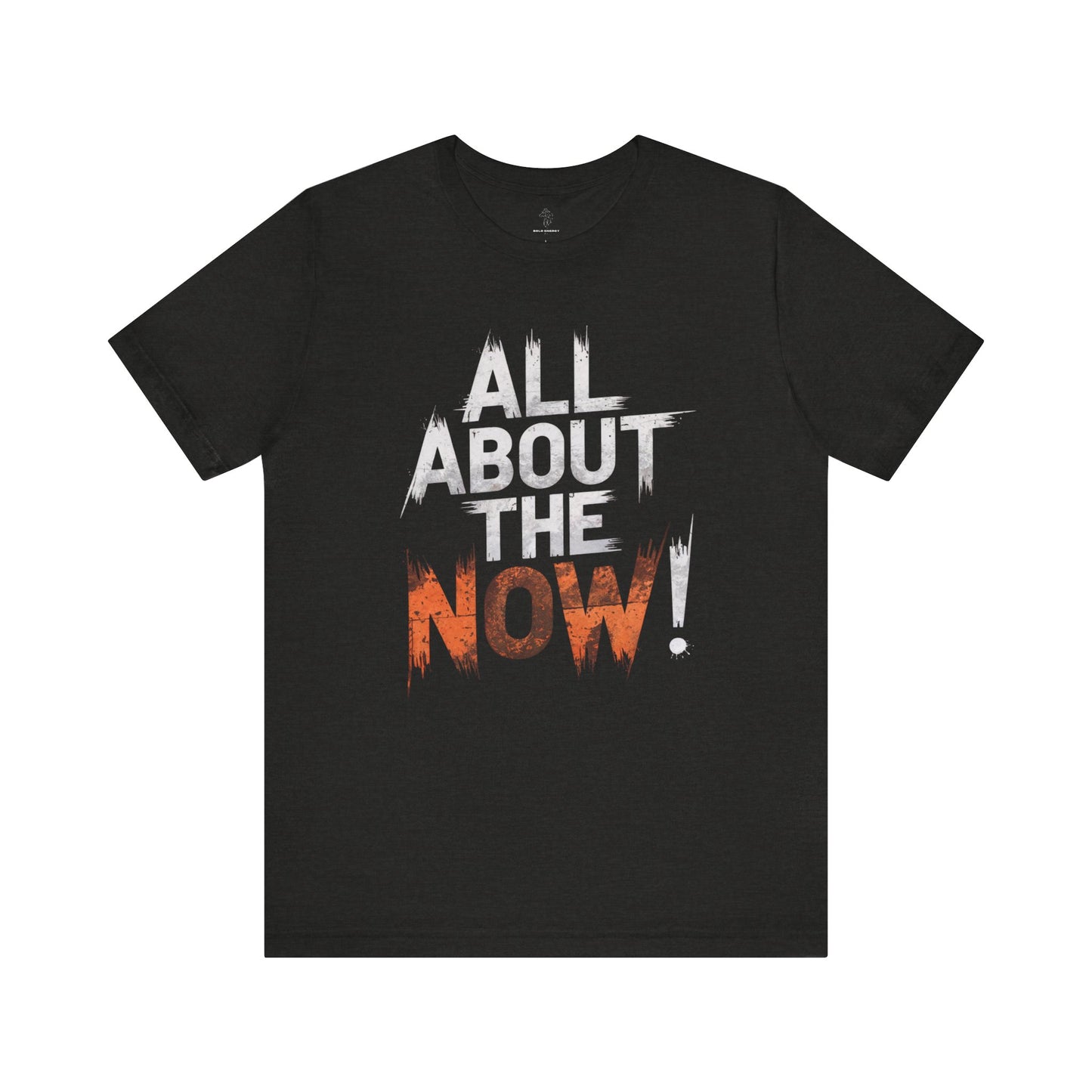 All About The Now - Flame Gradient Edition | Motivational Statement Tee