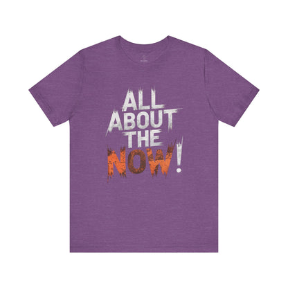 All About The Now - Flame Gradient Edition | Motivational Statement Tee