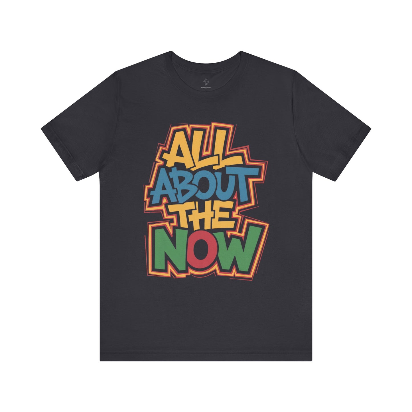 All About The Now - Urban Graffiti Edition | Motivational Statement Tee