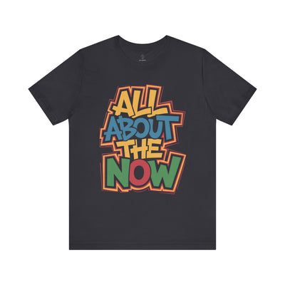 All About The Now - Urban Graffiti Edition | Motivational Statement Tee