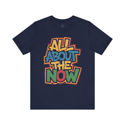 All About The Now - Urban Graffiti Edition | Motivational Statement Tee