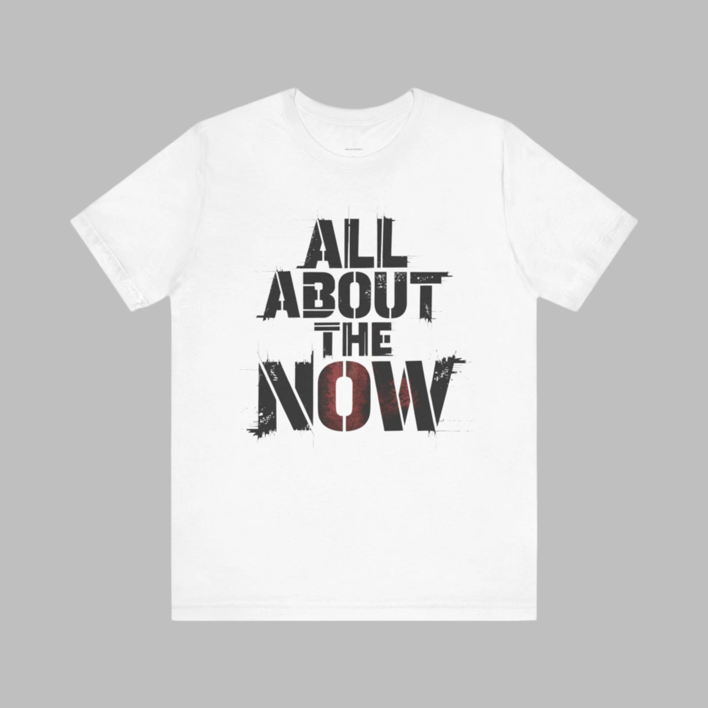 All About The Now - Minimalist Edition | Motivational Statement Tee