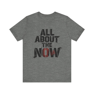 All About The Now - Minimalist Edition | Motivational Statement Tee