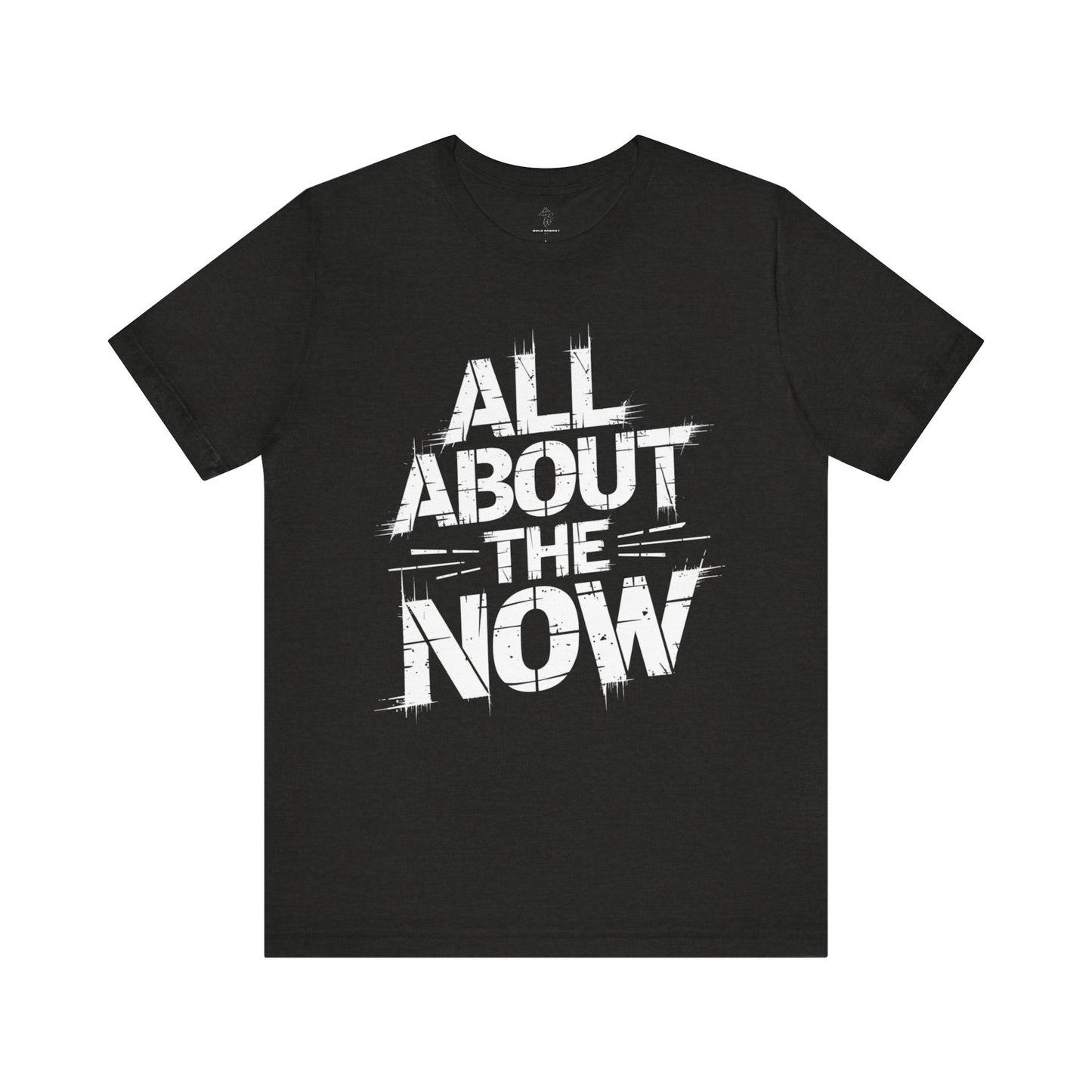 All About The Now - Grunge Edition | Motivational Statement Tee