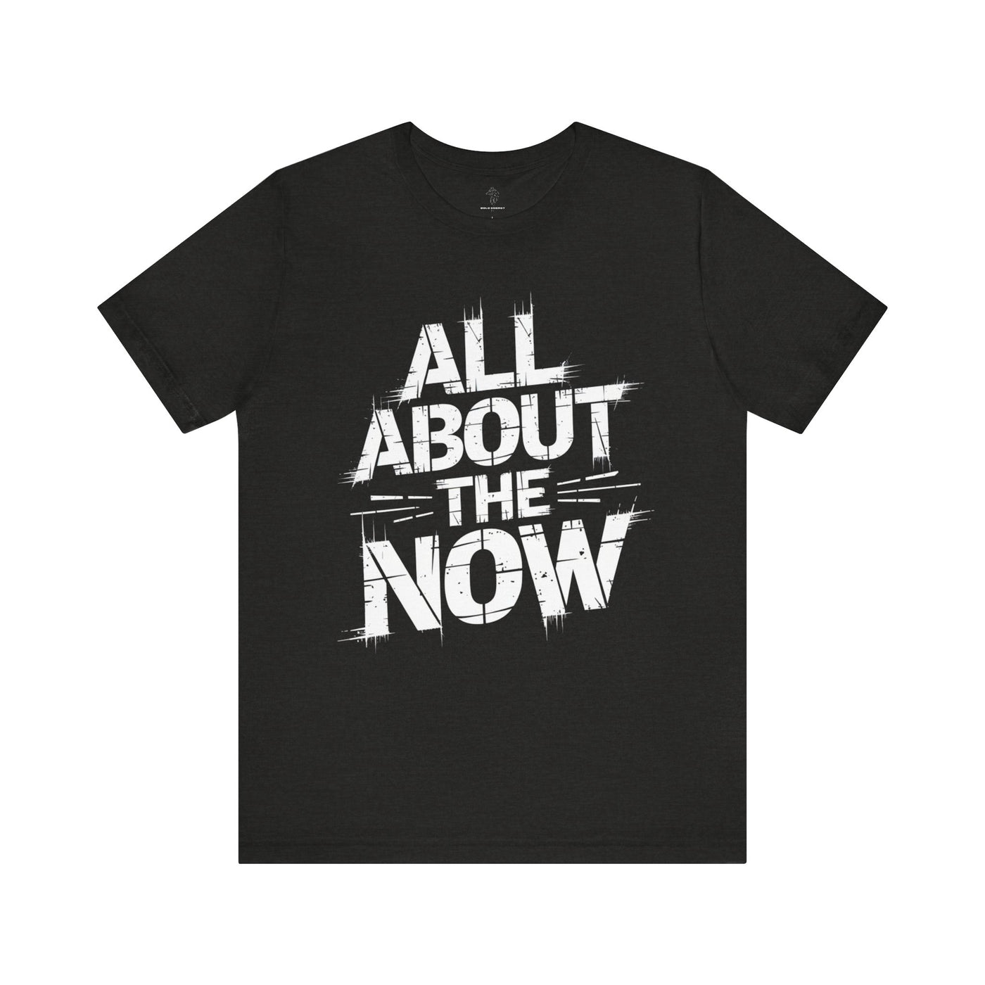All About The Now - Grunge Edition | Motivational Statement Tee