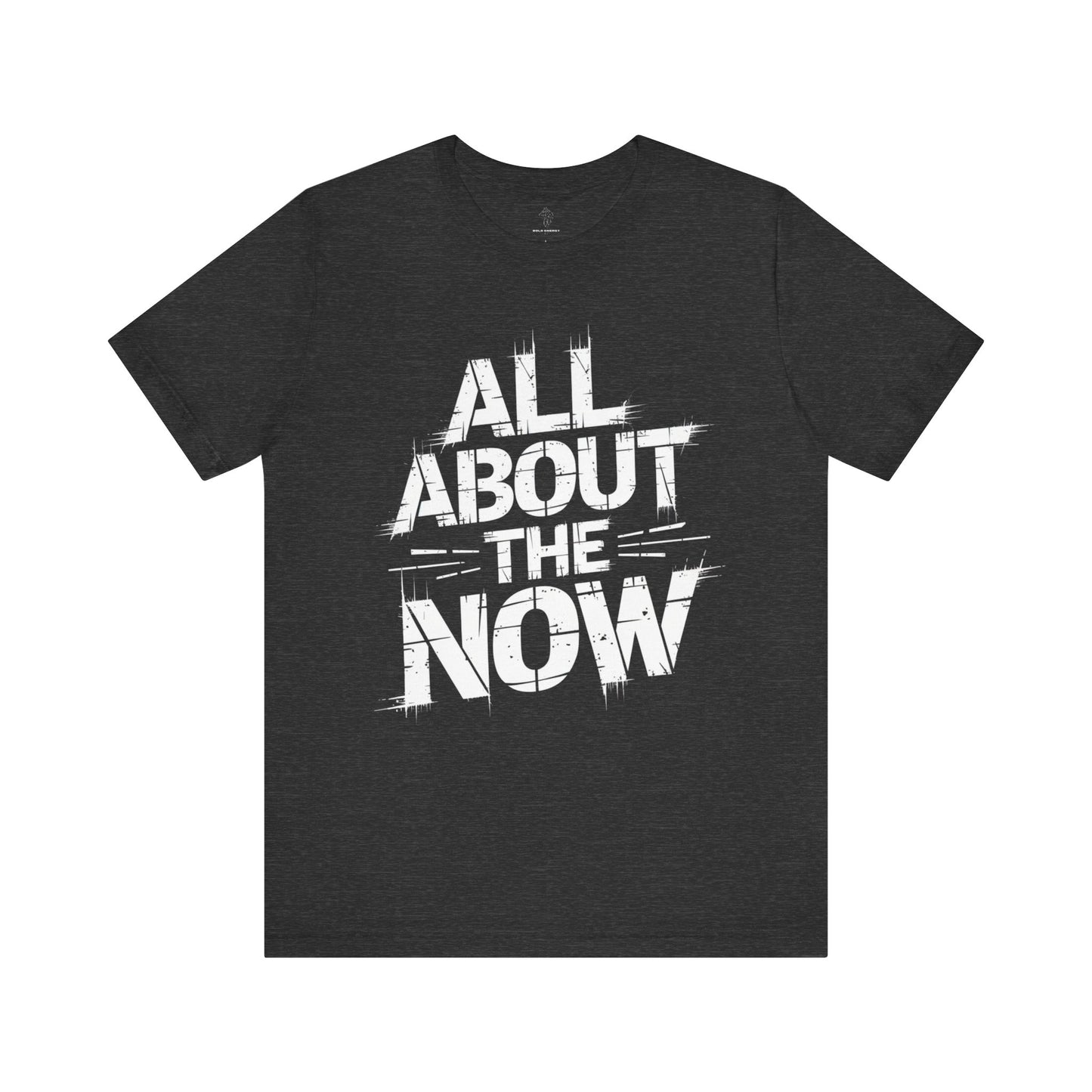 All About The Now - Grunge Edition | Motivational Statement Tee